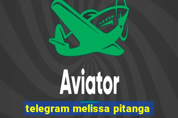 telegram melissa pitanga